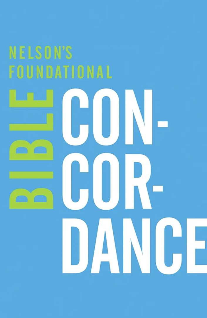 Nelson's Foundational Bible Concordance with the King James Version Bible