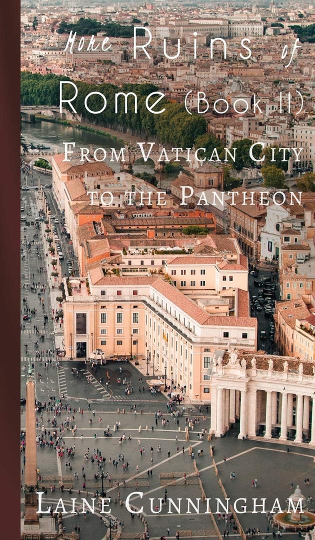 More Ruins of Rome (Book II): From Vatican City to the Pantheon (Travel Photo Art)