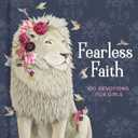 Fearless Faith: 100 Devotions for Girls (Faithgirlz), Hardcover