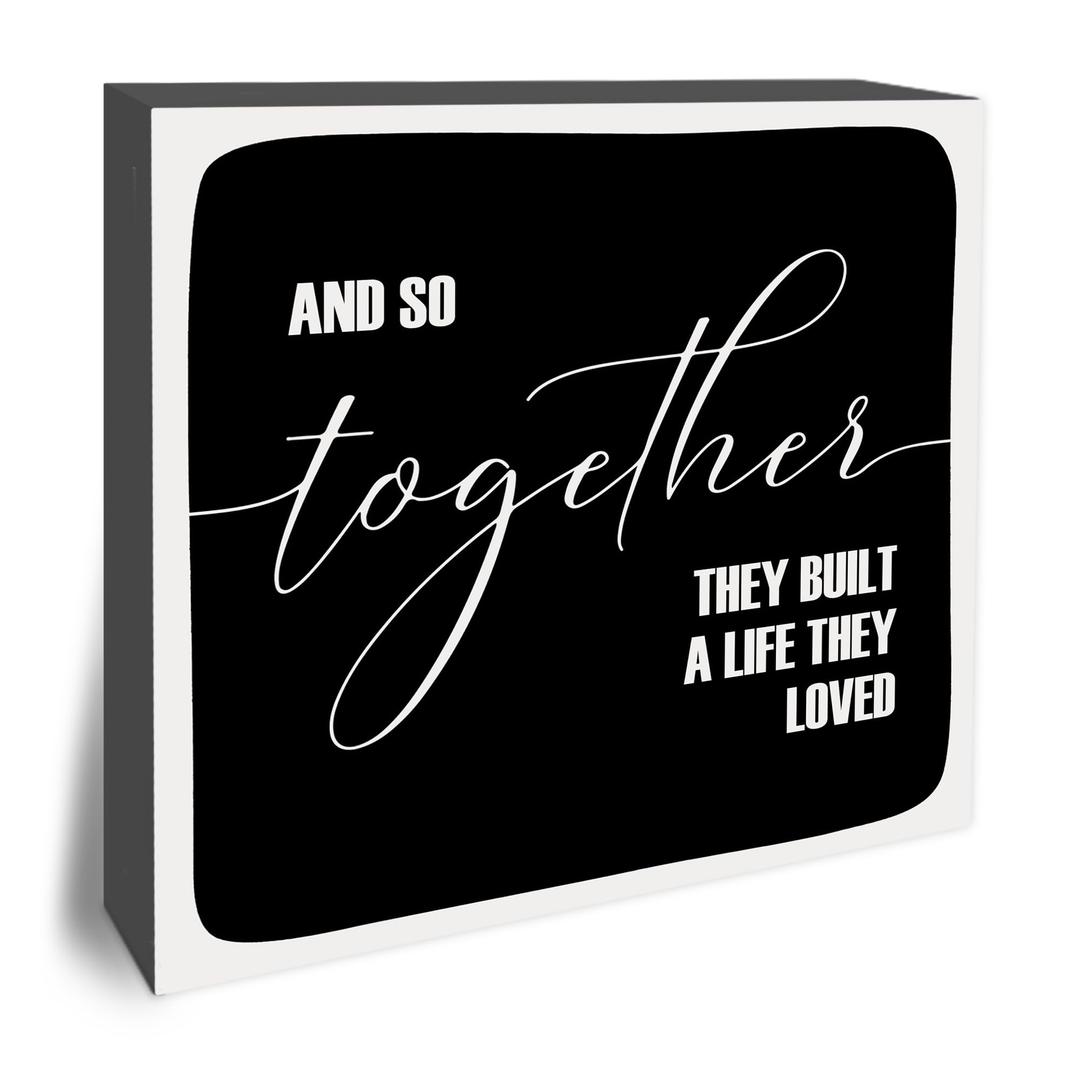 4 x And So Together They Built A Life They Loved Wooden Block Plaque - Black Tabletop Sign Decor For Friend Family-5"x5" Bedroom Living Room Wood Block-Funny Desk Gifts Favors & Supplies - A22