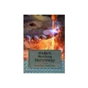 Modern Welding Technology by Cary, Howard B., Helzer, Scott [Prentice Hall, 2004] (Paperback) 6th Edition [Paperback]