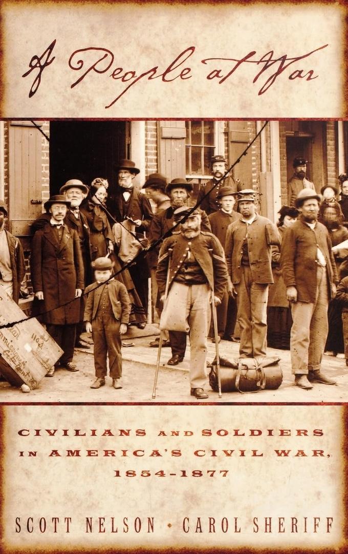 A People at War: Civilians and Soldiers in America's Civil War
