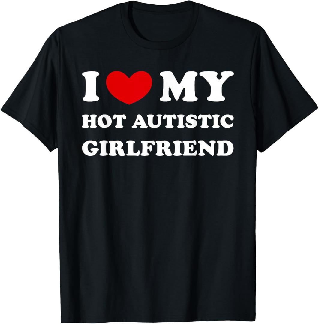 I Love My Hot Autistic Girlfriend I Heart My Autistic GF T-Shirt, L,Black