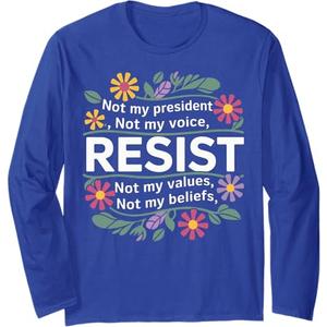 Floral Resist Not My President Anti-Trump Long Sleeve T-Shirt, Medium