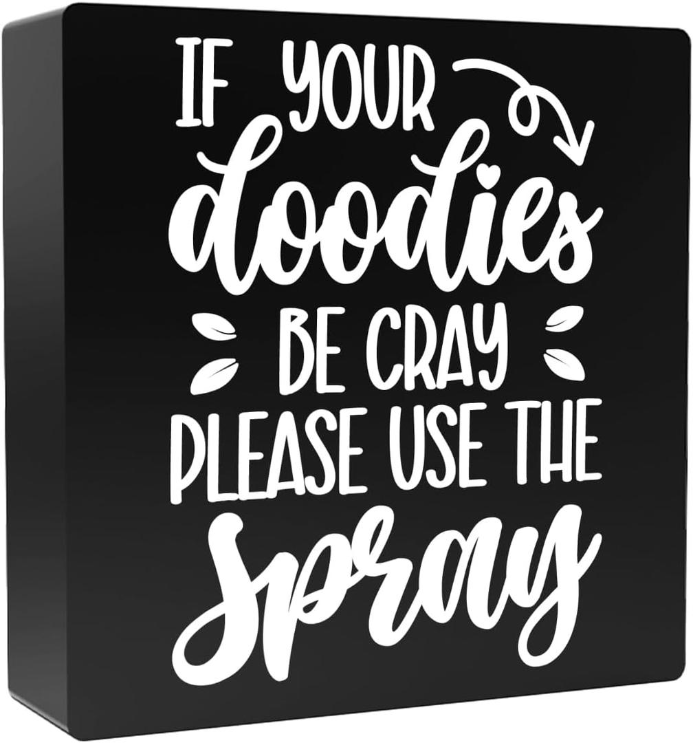Funny Bathroom Signs Decor, If Your Doodies Be Cray Please Use the Spray Sign, Humor Gift for Friends Women Men Cowork Bathroom Accessories for Toilet Wall Shelf & Counter