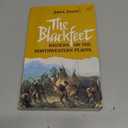 The Blackfeet: Raiders on the Northwestern Plains (Volume 49) (The Civilization of the American Indian Series)