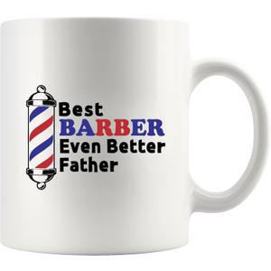 Best Barber Even Better Father Barber Gifts To Dad Papa Daddy Fathers Day From Daughter Son Wife Novelty Drinkware Ceramic Mug 11 oz Mug