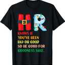 Funny Christmas Party HR Knows If You've Been Bad Or Good T-Shirt, L