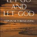Let Go and Let God: Steps in Victorious Living