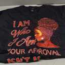 I Am Who I Am Your Approval Isn't Needed Black Mother Day T-Shirt 2XL