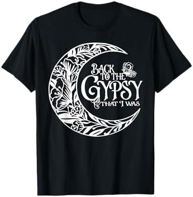 Back To The Gypsy That I Was T-Shirt , size XL