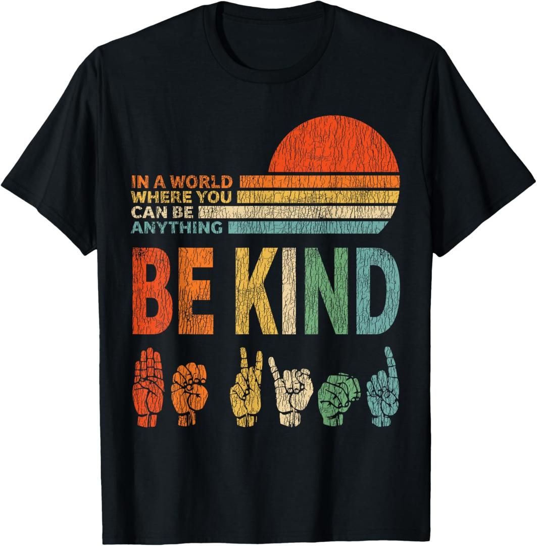 in A World Where You Can Be Anything Be Kind Sign Language T-Shirt, Small