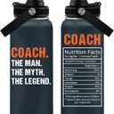 Coach Gifts - 32 Oz Coach Nutriton Facts Water Bottle, The Man The Myth The Legend - Christmas Birthday Cheer Coachs Gifts, Soccer Softball Basketball Swim Coachs Appreciation Gift for Him