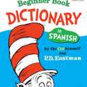 The Cat in the Hat Beginner Book Dictionary in Spanish (Spanish Edition)