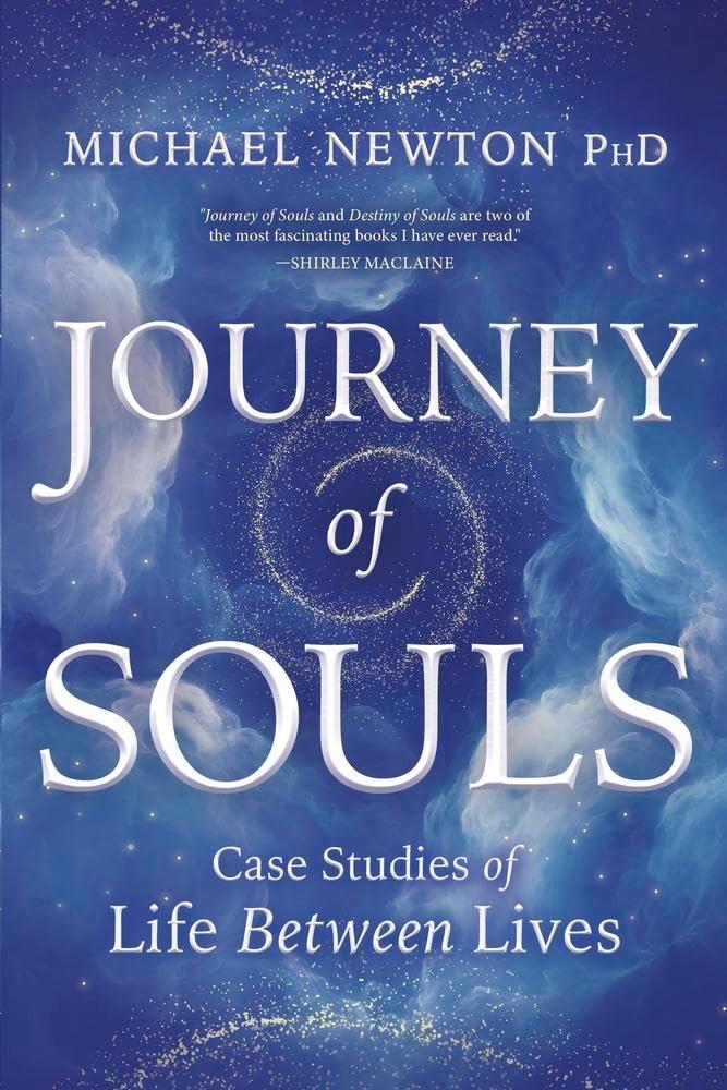 Journey of Souls: Case Studies of Life Between Lives (Michael Newton's Journey of Souls, 1) Paperback
