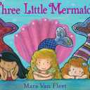 Three Little Mermaids (Paula Wiseman Books)
