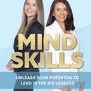 Mind Skills: Unleash Your Potential to Lead in the Big Leagues