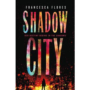 Shadow City: A Novel (City of Steel and Diamond, 2)
