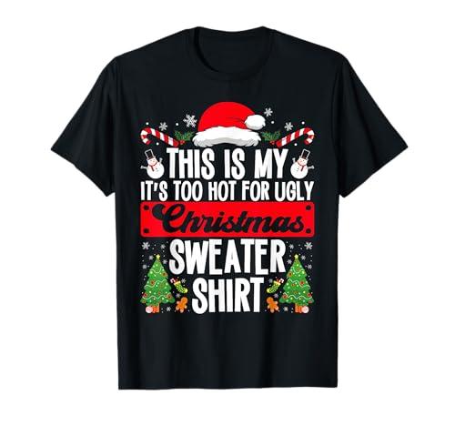 Funny Ugly Christmas Sweater Shirt Too Hot Xmas Men Women T-Shirt,2XL