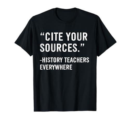 Cite Your Sources Funny History Teacher T-Shirt, 2 XL
