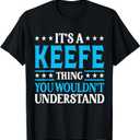 It's A Keefe Thing Surname Funny Team Family Last Name Keefe T-Shirt S