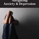 Navigating Anxiety & Depression (Scientific American Explores Big Ideas)