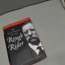 Last Charge of the Rough Rider: Theodore Roosevelt's Final Days
