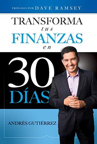 Transforma Tus Finanzas En 30 Días Hardcover – January 1, 2017