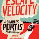 Escape Velocity: A Charles Portis Miscellany