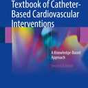 Textbook of Catheter-Based Cardiovascular Interventions: A Knowledge-Based Approach (Hardcover)