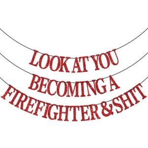 Congrats Firefighter Banner, Look at You Becoming a Firefighter & Shit Banner, Fire Department Fire Academy Graduation Party Decoration Red Glitter