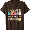 Groovy Some Call It Chaos We Call It Kindergarten Teacher T-Shirt (Small, Black)