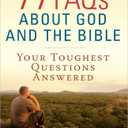 77 FAQs About God and the Bible: Your Toughest Questions Answered (The McDowell Apologetics Library)