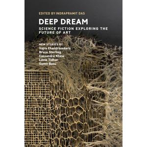 Deep Dream: Science Fiction Exploring the Future of Art (Twelve Tomorrows)
