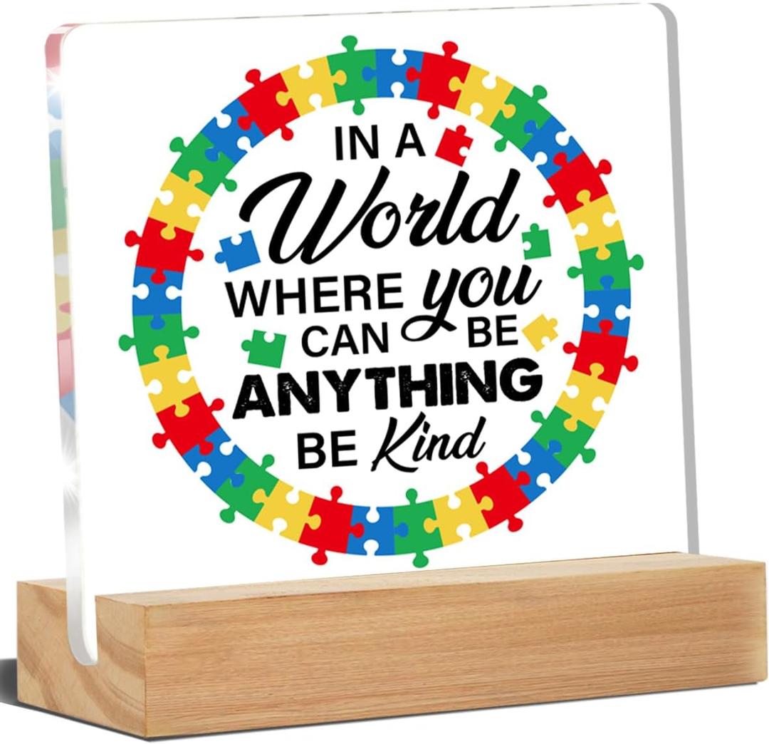 Autism Awareness Sign, Autism Desk Decor Inspirational in a World Where You Can Be Anything Be Kind Acrylic Desk Plaque Sign Home Office Bedroom Decoration 4 x 4 Inches