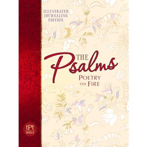 The Psalms Poetry on Fire: Illustrated Journaling Edition (Passion Translation)