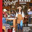 Five Marys Ranch Raised Cookbook: Homegrown Recipes from Our Family to Yours (Family Cookbook Series), 
Hardcover 