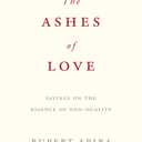 The Ashes of Love: Sayings on the Essence of Non-Duality