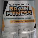 Play Your Way to Brain Fitness: Over 90 variety games and puzzles to sharpen your mind