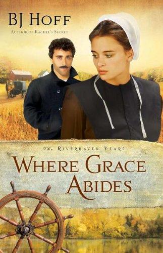 Where Grace Abides (The Riverhaven Years Book 2)