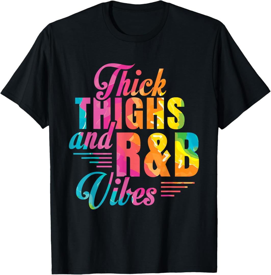 Thick Thighs R&B Vibes T-Shirt, Large