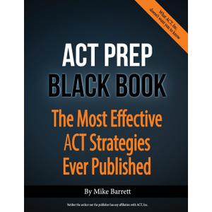 ACT Prep Black Book: The Most Effective ACT Strategies Ever Published