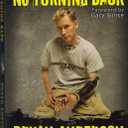 No Turning Back: One Man's Inspiring True Story of Courage, Determination, and Hope