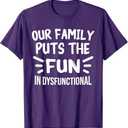 Our Family Puts the Fun in Dysfunctional Funny Reunion T-Shirt, Large