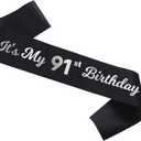 It’s My 91st Birthday Sash happy 91st Birthday Party Decorations funny 91st Accessories for Man and Women Black and Silver