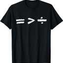 Equality is Better Than Division Equal Rights Math Symbol T-Shirt, M