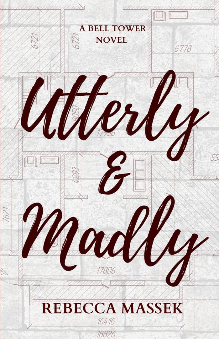 Utterly & Madly: A Bell Tower Novel