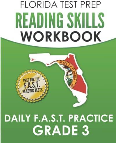 FLORIDA TEST PREP Reading Skills Workbook Daily F.A.S.T. Practice Grade 3: Preparation for the F.A.S.T. Reading Tests