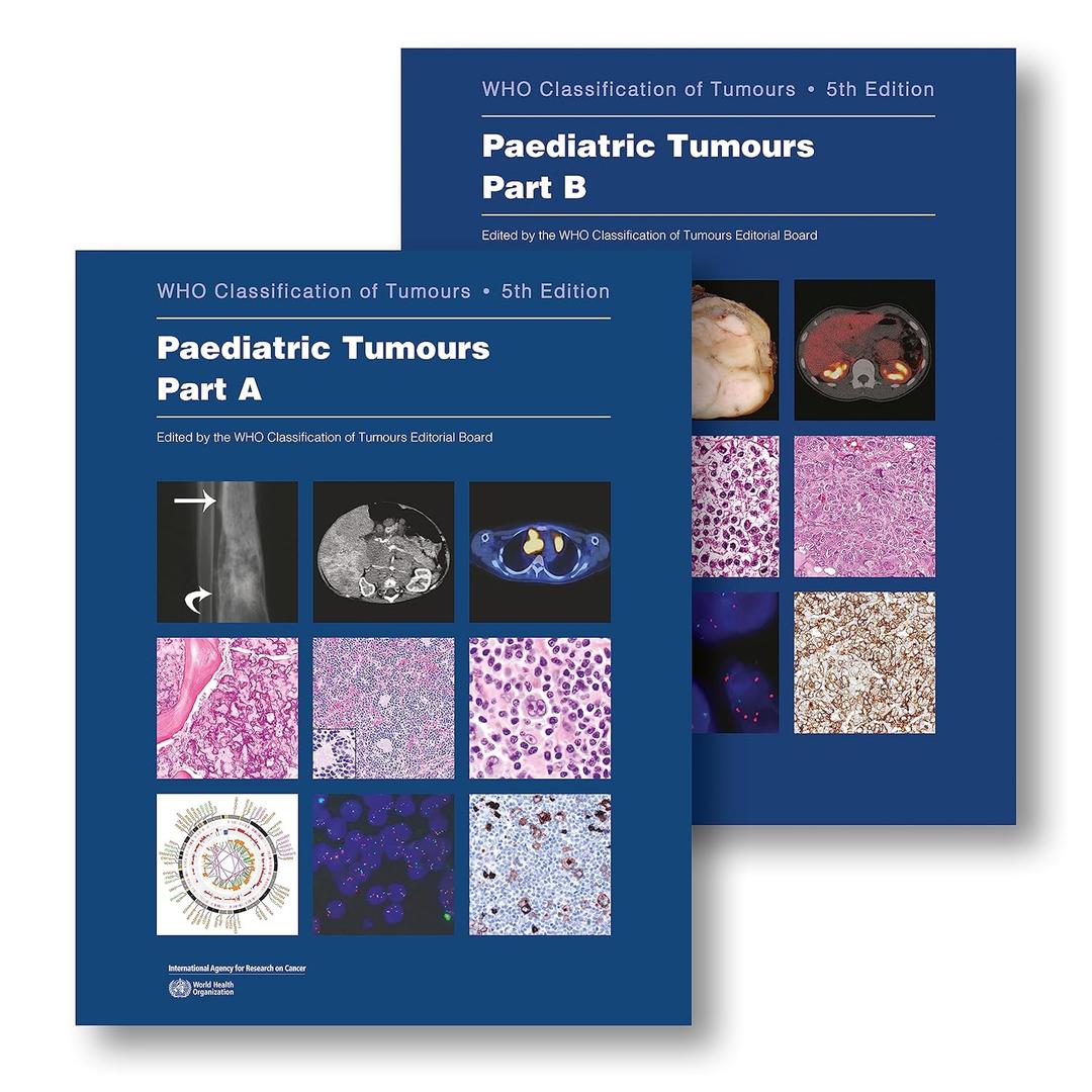 Paediatric Tumours: WHO Classification of Tumours, by WHO Classification of Tumours Editorial Board (Editor)