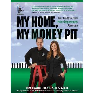 My Home, My Money Pit: Your Guide to Every Home Improvement Adventure
